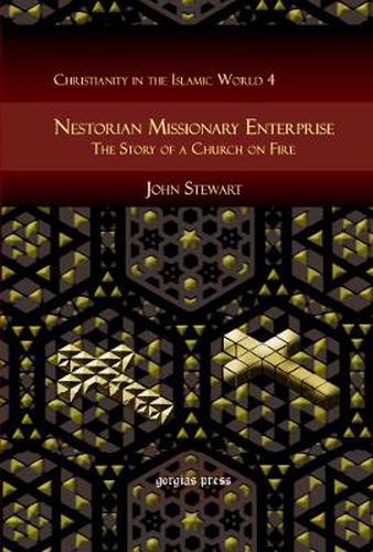 Nestorian Missionary Enterprise: The Story of a Church on Fire