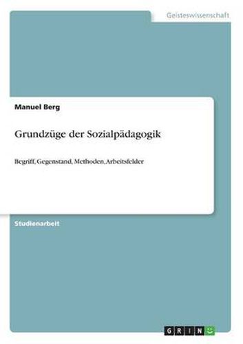 Cover image for Grundzuge der Sozialpadagogik: Begriff, Gegenstand, Methoden, Arbeitsfelder