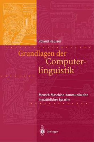 Cover image for Grundlagen Der Computerlinguistik: Mensch-Maschine-Kommunikation in Naturlicher Sprache