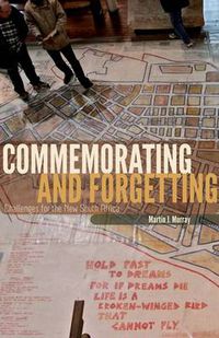 Cover image for Commemorating and Forgetting: Challenges for the New South Africa