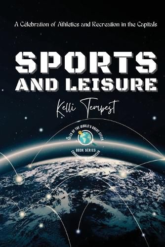 Cover image for Sports and Leisure-A Celebration of Athletics and Recreation in the Capitals