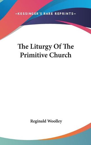 Cover image for The Liturgy of the Primitive Church