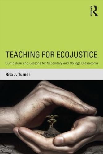 Cover image for Teaching for Ecojustice: Curriculum and Lessons for Secondary and College Classrooms