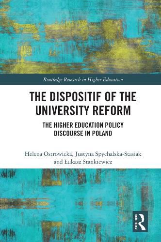 Cover image for The Dispositif of the University Reform: The Higher Education Policy Discourse in Poland