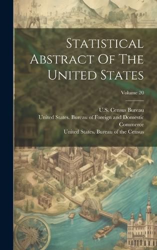 Cover image for Statistical Abstract Of The United States; Volume 20