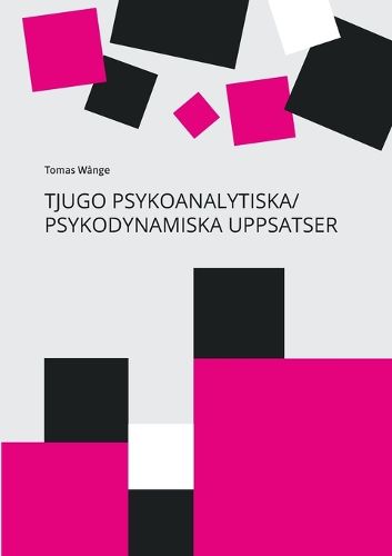 Cover image for Tjugo Psykoanalytiska/Psykodynamiska Uppsatser