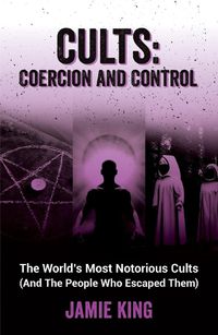 Cover image for Cults: Coercion and Control