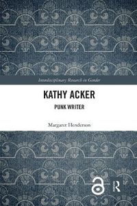 Cover image for Kathy Acker: Punk Writer