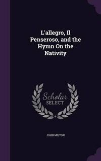 Cover image for L'Allegro, Il Penseroso, and the Hymn on the Nativity