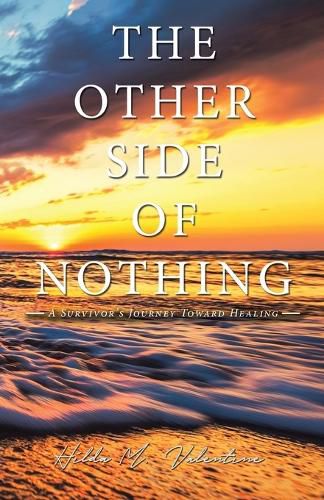 Cover image for The Other Side of Nothing: A Survivor's Journey Toward Healing