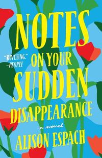 Cover image for Notes on Your Sudden Disappearance