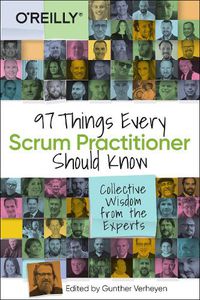 Cover image for 97 Things Every Scrum Practitioner Should Know: Collective Wisdom from the Experts