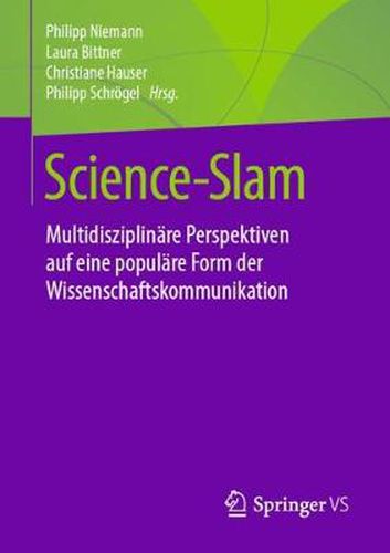 Cover image for Science-Slam: Multidisziplinare Perspektiven Auf Eine Populare Form Der Wissenschaftskommunikation