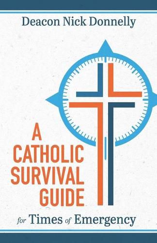 Cover image for A Catholic Survival Guide for Times of Emergency