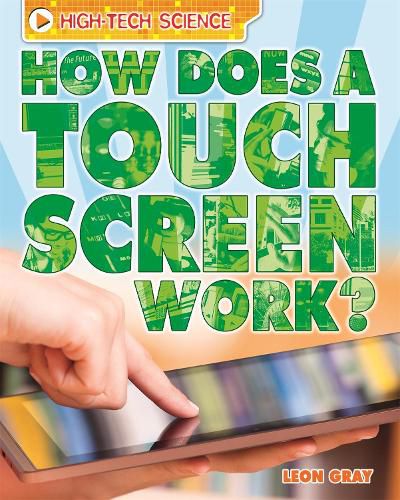 Cover image for High-Tech Science: How Does a Touch Screen Work?