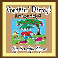 Cover image for Gettin' Dirty! for Boys Only (R)