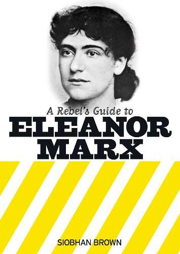 Cover image for A Rebel's Guide To Eleanor Marx