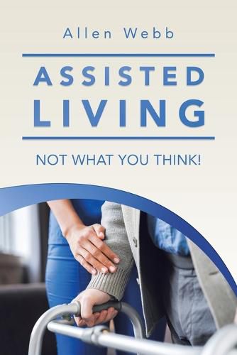 Cover image for Assisted Living - Not What You Think!