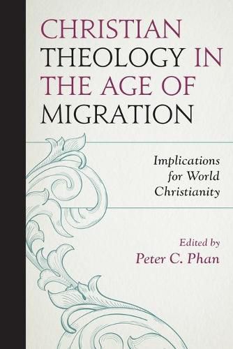 Christian Theology in the Age of Migration: Implications for World Christianity