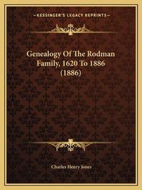 Cover image for Genealogy of the Rodman Family, 1620 to 1886 (1886)