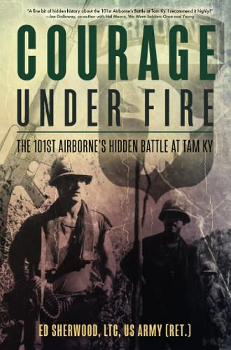 Cover image for Courage Under Fire: The 101st Airborne's Hidden Battle at Tam Ky