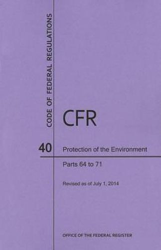 Code of Federal Regulations Title 40, Protection of Environment, Parts 64-71, 2014