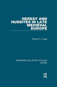 Cover image for Heresy and Hussites in Late Medieval Europe