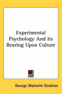 Cover image for Experimental Psychology and Its Bearing Upon Culture