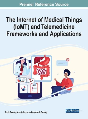Cover image for The Internet of Medical Things (IoMT) and Telemedicine Frameworks and Applications