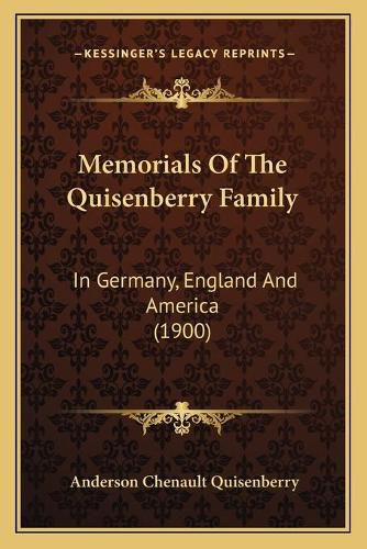 Memorials of the Quisenberry Family: In Germany, England and America (1900)