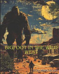 Cover image for Bigfoot in the wild west
