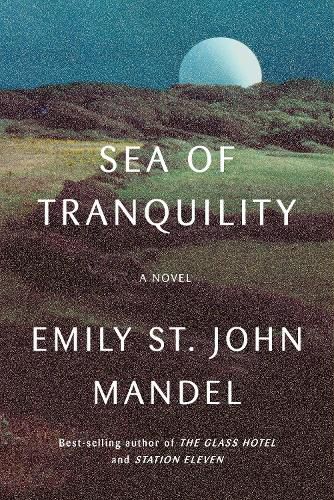 Cover image for Sea of Tranquility: A novel