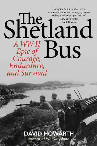 Cover image for The Shetland Bus: A WWII Epic Of Courage, Endurance, and Survival