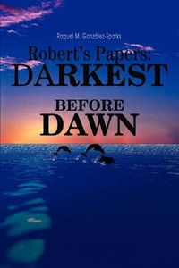 Cover image for Robert's Papers: Darkest Before Dawn