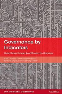 Cover image for Governance by Indicators: Global Power through Quantification and Rankings