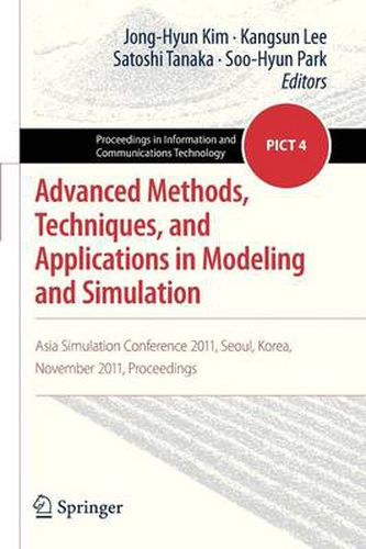 Cover image for Advanced Methods, Techniques, and Applications in Modeling and Simulation: Asia Simulation Conference 2011, Seoul, Korea, November 2011, Proceedings