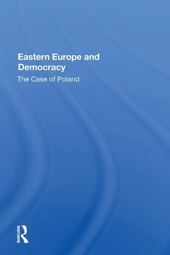 Cover image for Eastern Europe and Democracy:: The Case of Poland