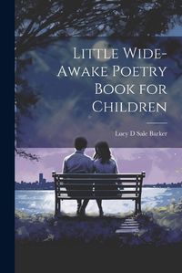 Cover image for Little Wide-Awake Poetry Book for Children