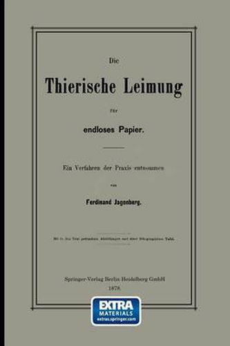 Cover image for Die Thierische Leimung Fur Endloses Papier: Ein Verfahren Der Praxis Entnommen