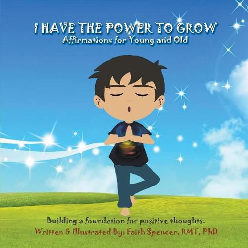 Cover image for I Have the Power to Grow: Affirmations for Young & Old