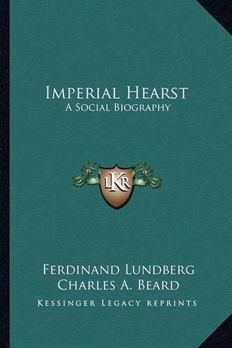 Cover image for Imperial Hearst: A Social Biography