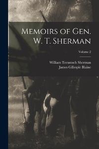 Cover image for Memoirs of Gen. W. T. Sherman; Volume 2