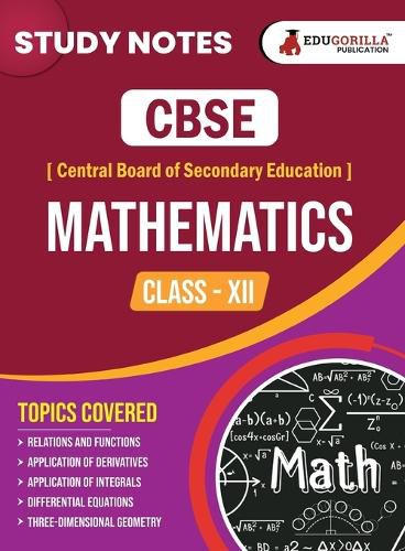 CBSE (Central Board of Secondary Education) Class XII Science - Mathematics Topic-wise Notes A Complete Preparation Study Notes with Solved MCQs