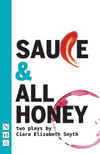 Cover image for SAUCE and All honey: Two Plays