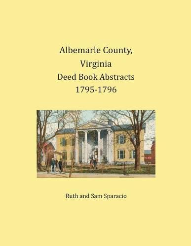 Albemarle County, Virginia Deed Book Abstracts 1795-1796