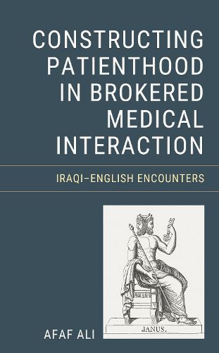 Cover image for Constructing Patienthood in Brokered Medical Interaction