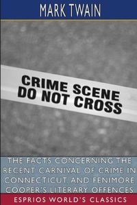 Cover image for The Facts Concerning the Recent Carnival of Crime in Connecticut, and Fenimore Cooper's Literary Offences (Esprios Clas