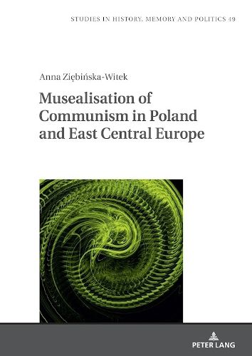 Cover image for Musealisation of Communism in Poland and East Central Europe