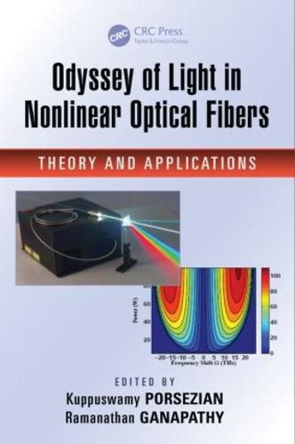 Cover image for Odyssey of Light in Nonlinear Optical Fibers: Theory and Applications