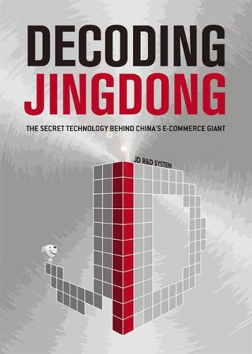 Cover image for Decoding Jingdong: The Secret Technology Behind China's E-Commerce Giant